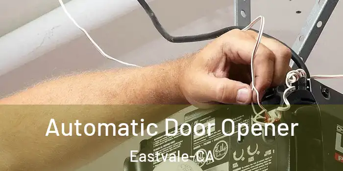  Automatic Door Opener Eastvale-CA
